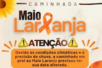 Atenção! Nova data da Caminhada Maio Laranja