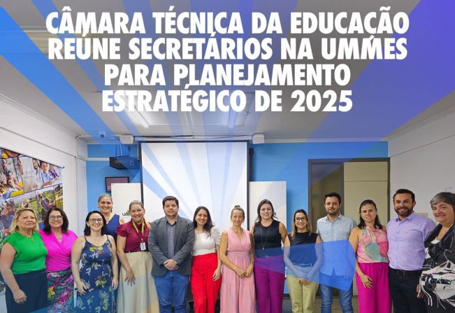 A Câmara Técnica da Educação se reuniu na UMMES (Unidade Municipal de Monitoramento e Estratégias Educacionais) com os Secretários de Educação.