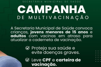 Campanha de Multivacinação já começou!