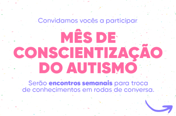 Mês de Conscientização do Autismo