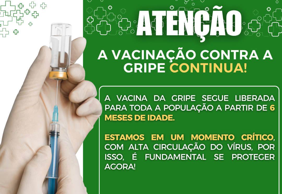 Atenção: Vacinação Contra a Gripe Continua!
